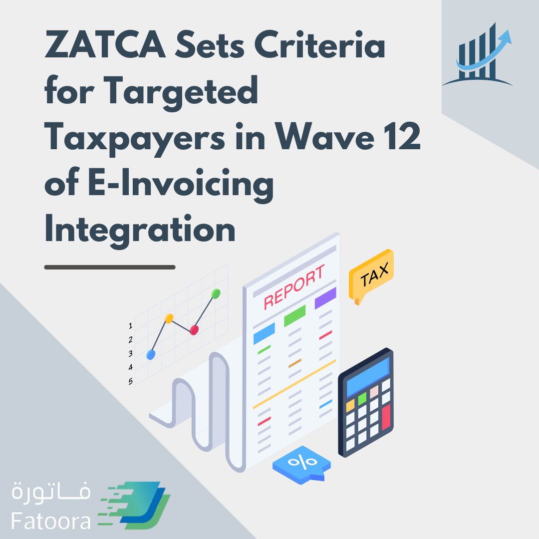 ZATCA 12Th wave of e-Invoicing Phase 2